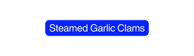 Steamed Garlic Clams